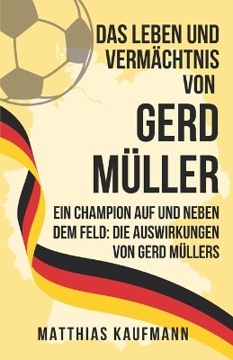Das Leben und Verm�chtnis von Gerd M�ller