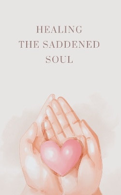Healing the Saddened Soul