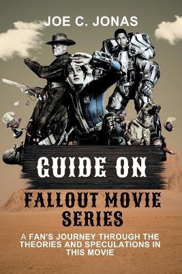 Guide on Fallout Movie Series