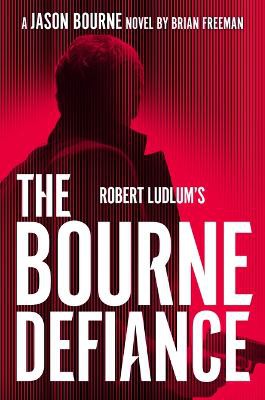 Robert Ludlums the Bourne Defiance