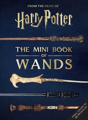 Harry Potter: The Mini Book of Wands