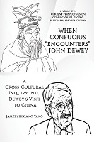When Confucius ""Encounters"" John Dewey