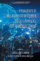 Innovations in Computational Intelligence, Big Data Analytics, and Internet of Things