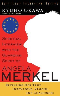 Spiritual Interview with the Guardian Spirit of Angela Merkel
