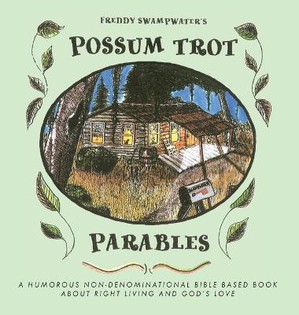 Freddy Swampwater's Possum Trot Parables