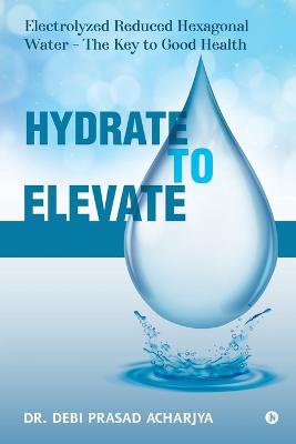 Hydrate to Elevate