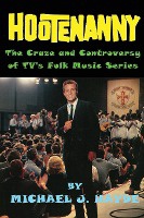 Hootenanny - The Craze and Controversy of TV's Folk Music Series