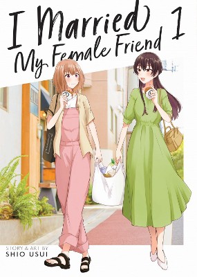 I Married My Female Friend Vol. 1