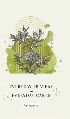 Everyday Prayers for Everyday Cares for Parents