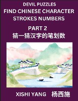 Devil Puzzles to Count Chinese Character Strokes Numbers (Part 2)- Simple Chinese Puzzles for Beginners, Test Series to Fast Learn Counting Strokes of Chinese Characters, Simplified Characters and Pinyin, Easy Lessons, Answers