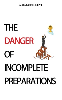 The Danger of Incomplete Preparations