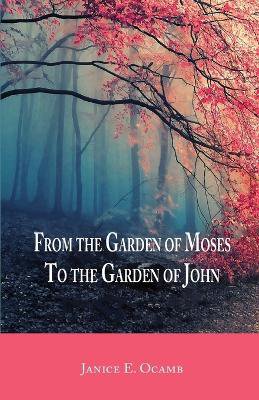 From the Garden of Moses to the Garden of John
