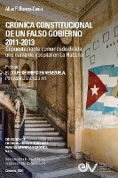 CR�NICA CONSTITUCIONAL DE UN FALSO GOBIERNO 2011-2012. Supuestamente comandado desde una cama de hospital en La Habana
