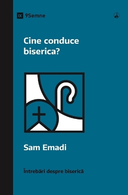 Cine conduce biserica? (Who's in Charge of the Church?) (Romanian)