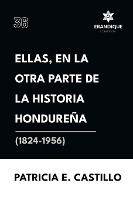 Ellas, en la otra parte de la historia hondureña (1824-1956)