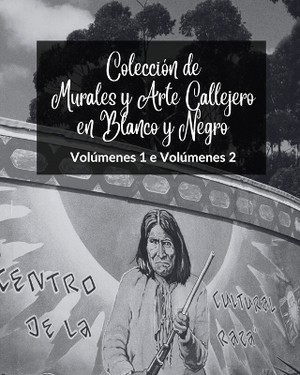 Colecci�n de Murales y Arte Callejero en Blanco y Negro - Vol�menes 1 y 2