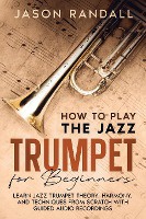 How to Play the Jazz Trumpet for Beginners
