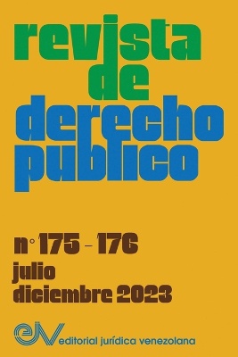 REVISTA DE DERECHO P�BLICO (Venezuela), No. 175-176 (julio-diciembre 2023)