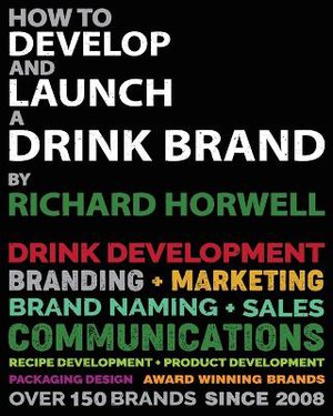 How To Develop And Launch A Drink Brand