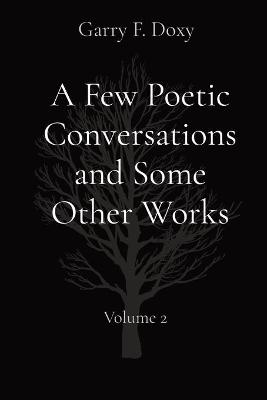 A Few Poetic Conversations And Some Other Works