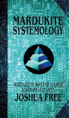 Mardukite Systemology: Mardukite Master Course Academy Lectures (Volume Four)