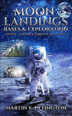 Moon Landings, Bases & Exploration