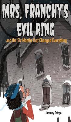 Mrs. Franchy's Evil Ring and the Six Months That Changed Everything