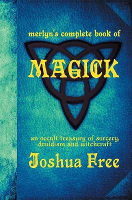 Merlyn's Complete Book of Magick