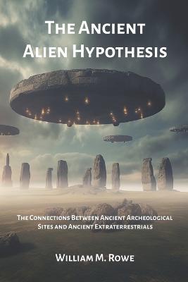 The Ancient Alien Hypothesis