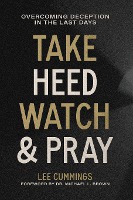Take Heed, Watch & Pray