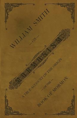 William Smith on Mormonism