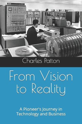From Vision to Reality: A Pioneer's Journey in Technology and Business