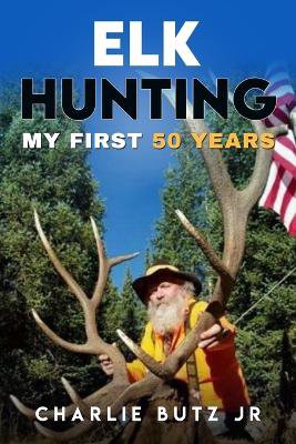 Elk Hunting;