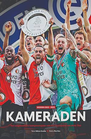Kameraden: Hét boek over het ongelooflijke kampioenschap van Feyenoord