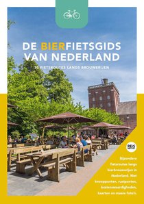 De bierfietsgids van Nederland - 30 fietsroutes langs brouwerijen 