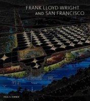 Frank Lloyd Wright And San Francisco 