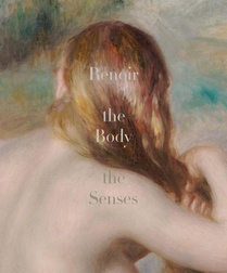 Renoir / The Body, The Senses 