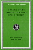 Homeric Hymns. Homeric Apocrypha. Lives Of Homer 