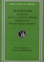 Persians. Seven Against Thebes. Suppliants. Prometheus Bound 