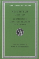 Oresteia: Agamemnon. Libation-bearers. Eumenides 
