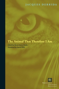 The Animal That Therefore I Am 