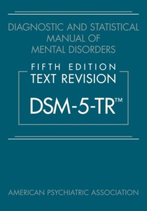 Diagnostic And Statistical Manual Of Mental Disorders, Fifth Edition, Text Revision (dsm-5-tr (r)) 