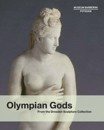 Olympian Gods: From the Collection of Sculptures, Dresden 