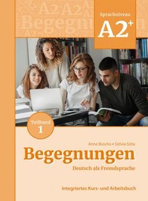 Begegnungen Deutsch als Fremdsprache A2+, Teilband 1: Integriertes Kurs- und Arbeitsbuch 