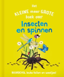 Het kleine maar grote boek over insecten en spinnen 