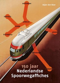 150 jaar Nederlandse Spoorwegaffiches 