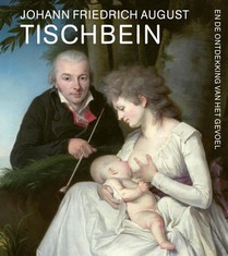 Johann Friedrich August Tischbein en de ontdekking van het gevoel 
