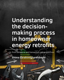 Understanding the decision- making process in homeowner energy retrofits 