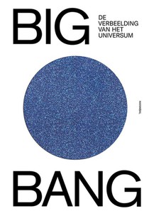 BIG BANG, De verbeelding van het universum 