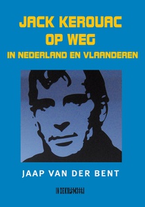 Jack Kerouac op weg in Nederland en Vlaanderen 